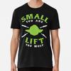 Small You Are Lift Must Size S To 5XL Made In the USA T-Shirt Unisex T-Shirt
