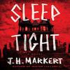 Sleep Tight by J. H. Markert Hardback Book 9781639108732