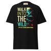 Walk Into The Wild T-Shirt – Adventure Travel Tee