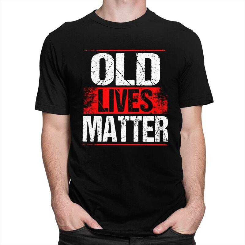 Male Old Lives Matter Distressed T Shirts Pure Cotton Humor Saying Tshirt Leisure Novelty Creative Graphics Tees Shirt
