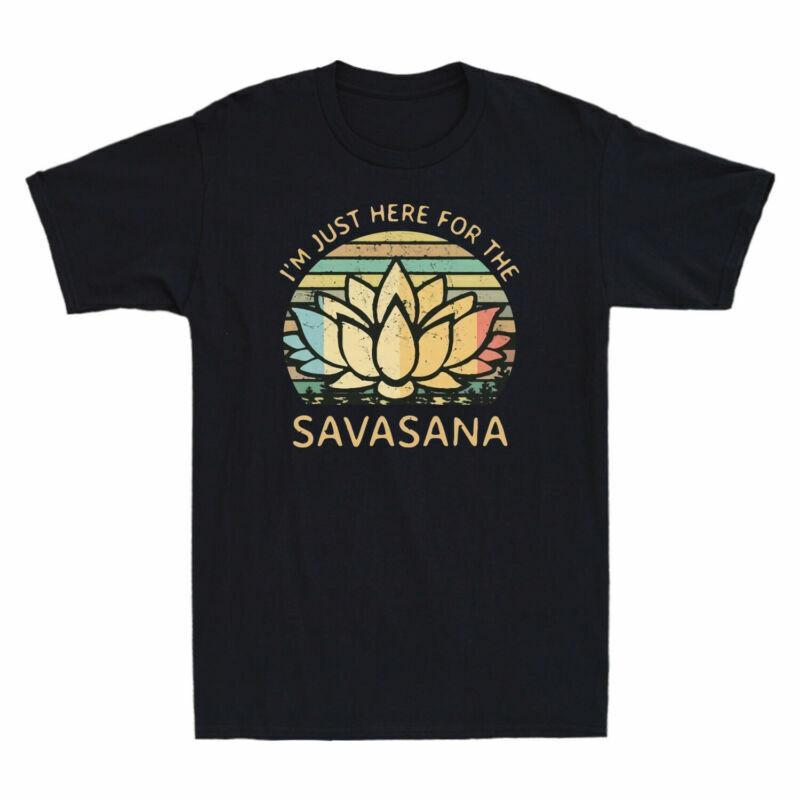 

I’m Just Here for The Savasana Yoga Funny Vintage Men s T-Shirt Cotton Black Top Unisex T-Shirt XXXXL