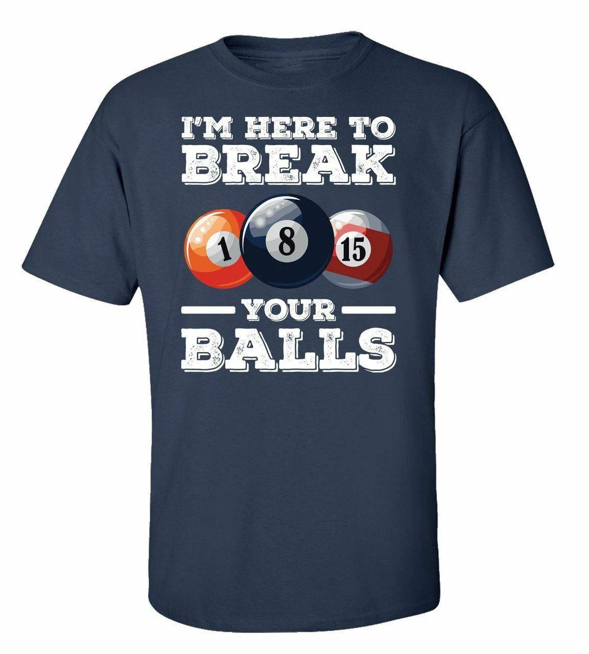 

Billard I M Here pour Break Votre Balles Adulte T-Shirt Manche Courte L