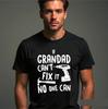 If Grandad Cant Fix It No One Can Funny T-Shirt, Fathers Day Gift Idea DIY Joke