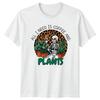 All I Need Is Coffee Unisexs TShirt Houseplants Gardening Halloween Gift For Her
