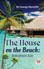 The The House On the Beach : A Realistic Tale Book
