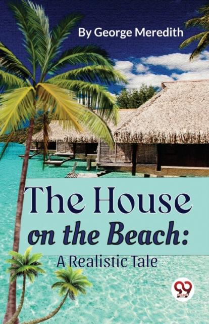 The The House On the Beach : A Realistic Tale Book
