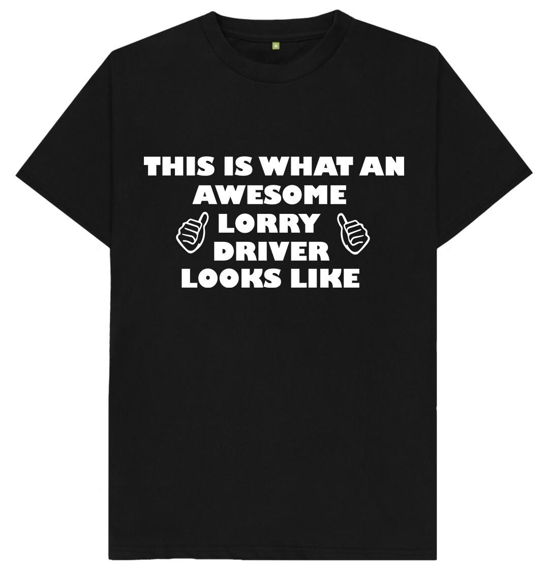 This Is What An Awesome Lorry Driver Looks Like T Shirt XL