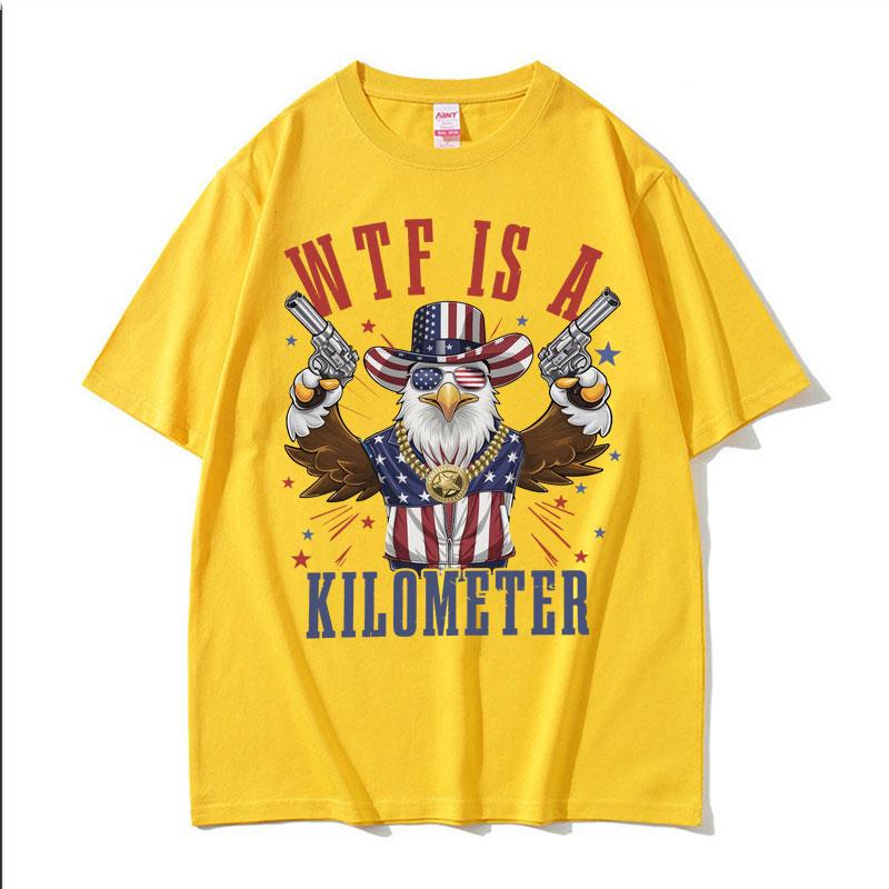 Funny WTF Is A Kilometer America July 4th Eagle Meme Tshirts Unisexs Women Vintage High Quality T Shirt Oversized Street Tshirt