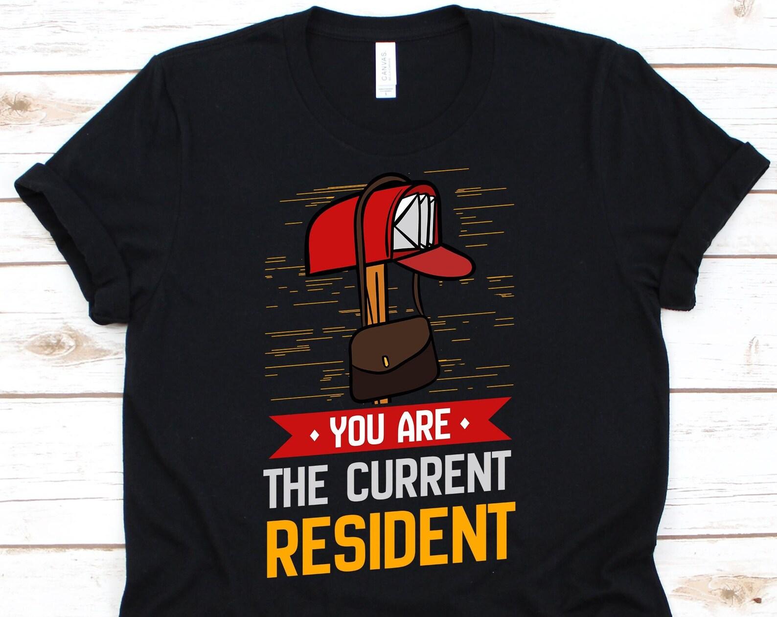 You Are The Current Resident Shirt , Postal Worker Shirt, Postal Worker Gifts, Post Office Gift, Postal Carrier S