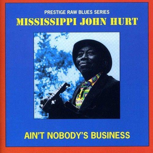 CD MISSISSIPPI JOHN HURT - Ain't Nobody's Business CDSGP037 Prestige Record 1992 Japan Blues Used