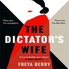 The Dictators Wife by Freya Berry Hardback Book 9781472276308