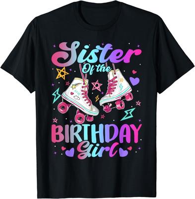 Sister Of The Birthday Girl Rolling Skate Family Bday Party Gift Unisex T-Shirt