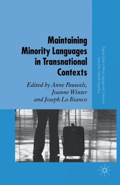 The Maintaining Minority Languages In Transnational Contexts : Australian and European Perspectives Book
