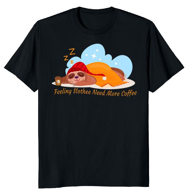 NEW LIMITED Feeling Slothee Need Coffee Funny Novelty Tee L