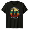 I Just Want All The TShirt Dog Lover Dogs Birthday Gift For Him And Her