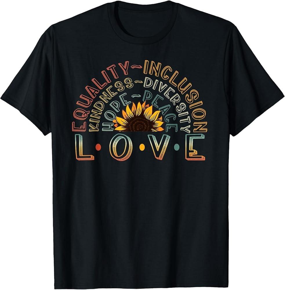 Love equality kindness diversity hope peace TShirt Unisex T-Shirt L