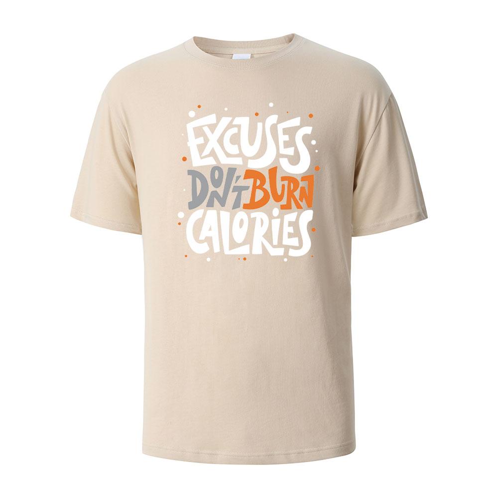 Excuses Dont Burn Calories Print TShirt Summer Tees For Men Women 100 Cotton Oneck Oversize Casual Short sleeved Tops