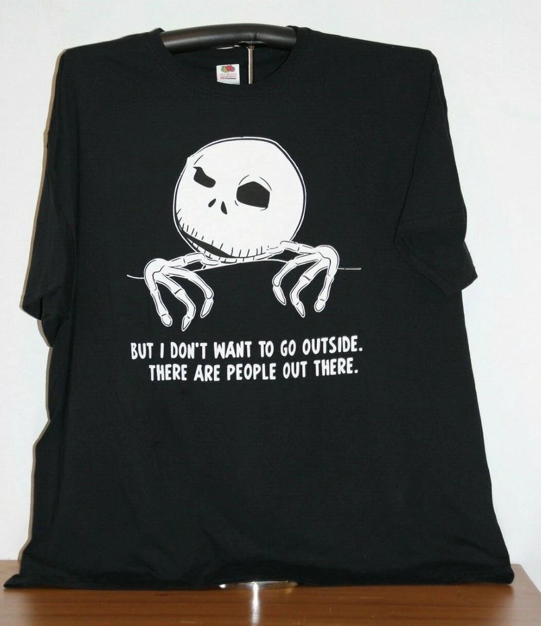 BUT I DON T WANT TO GO OUTSIDE. THERE ARE PEOPLE OUT THERE. T-Shirt 3XL, Black 2XL