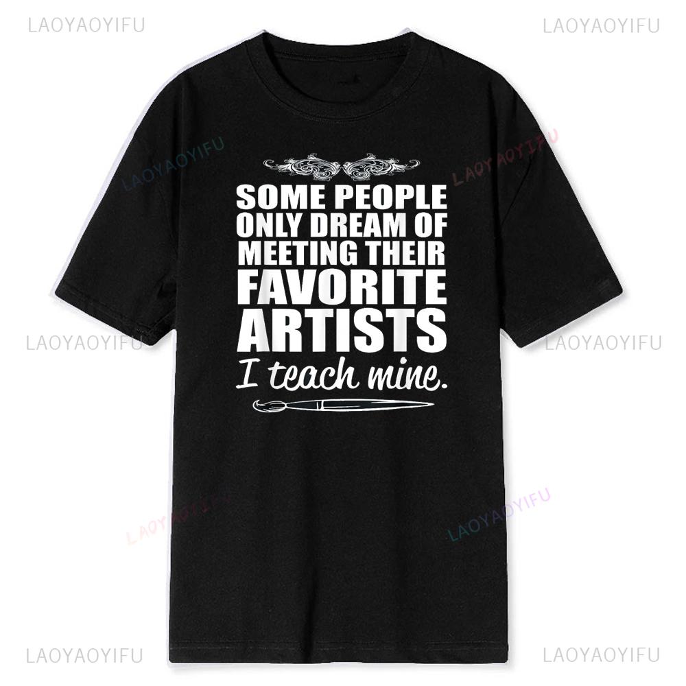 Some People Only Dream Of Meeting Their Favorite Artists TShirt Unisex Soft Modal Blend Tee Music Fan Gift Graphic Art Love Top