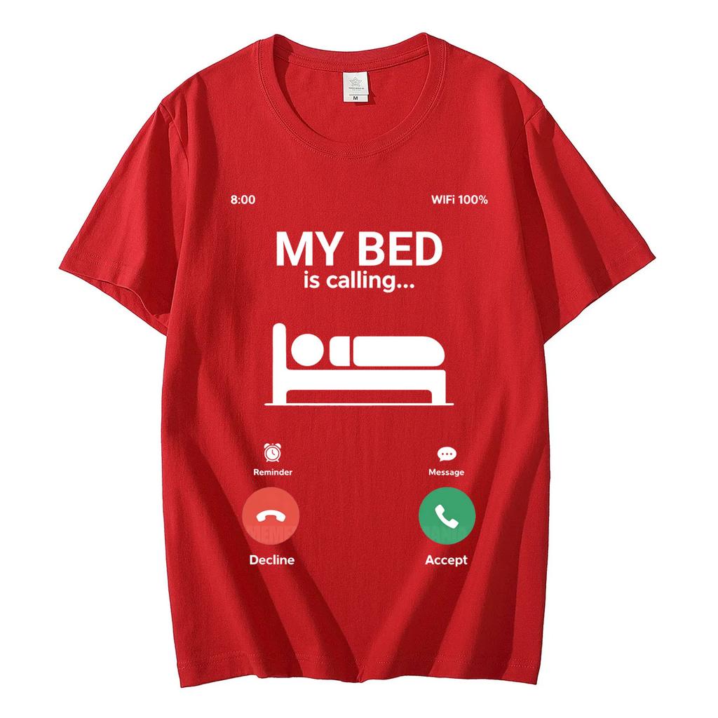 My Bed Is Calling Funny Meme TShirt Lazy Sleep Humor Graphic T Shirts Men Women Casual Fashion Short Sleeve Tshirts Streetwear