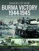 Kniha Burma Victory, 1944-1945 : Photographs from Wartime Archives