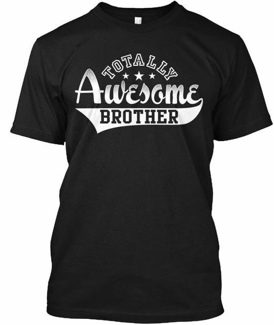 

Totally Brother T-Shirt Made in the USA Size S to 5XL M