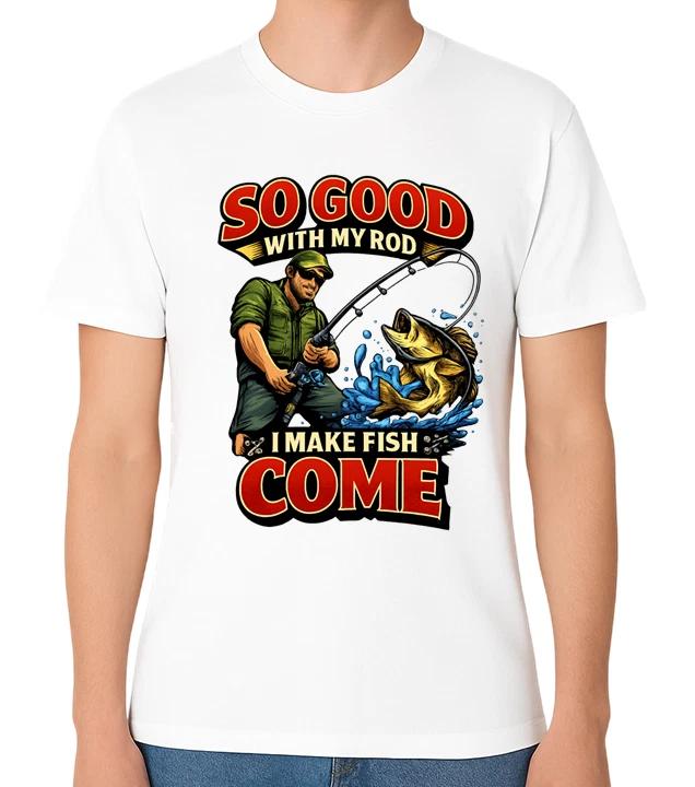 So Good With My Rod I Make Fish Come T-Shirt Angler Fishing Tee XL