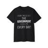 Funny Slogan T- Shirt,Sarcastic,I Don't Need Sex The Government F#cks Me Everyday