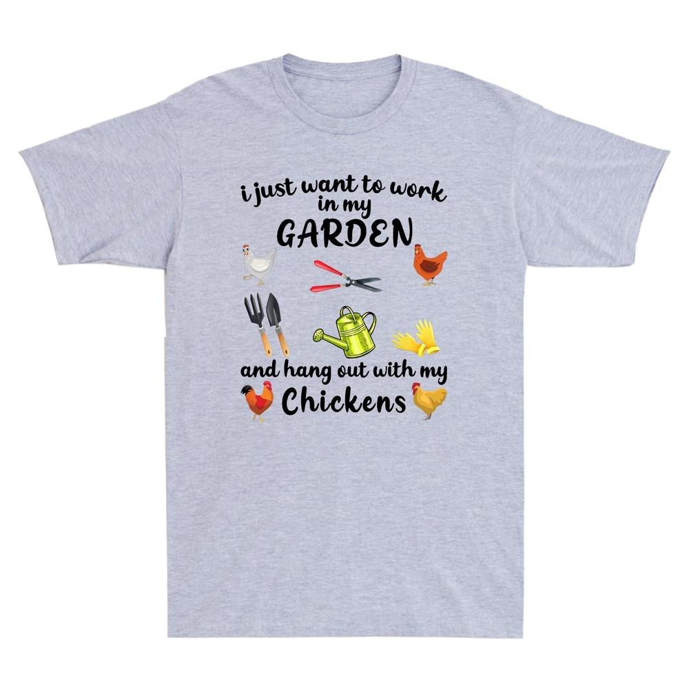 I Just Want To Work In My Garden And Hang Out With Chickens Unisex's T-Shirt Tee
