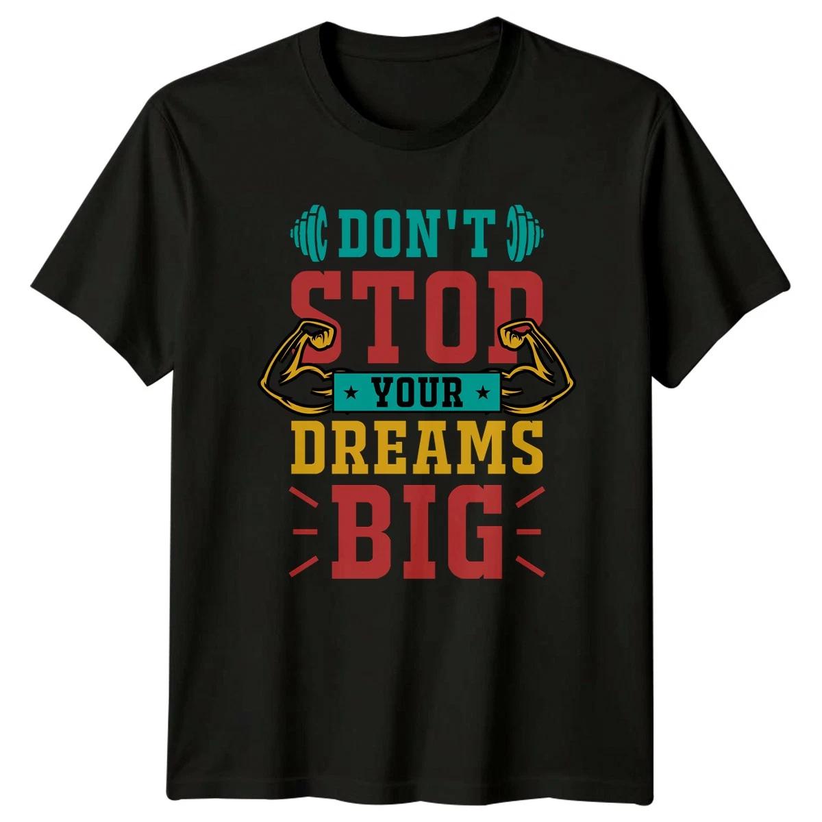 Dont Stop Your Dreams Big T-Shirt Workout Motivation Gym Fitness Birthday S