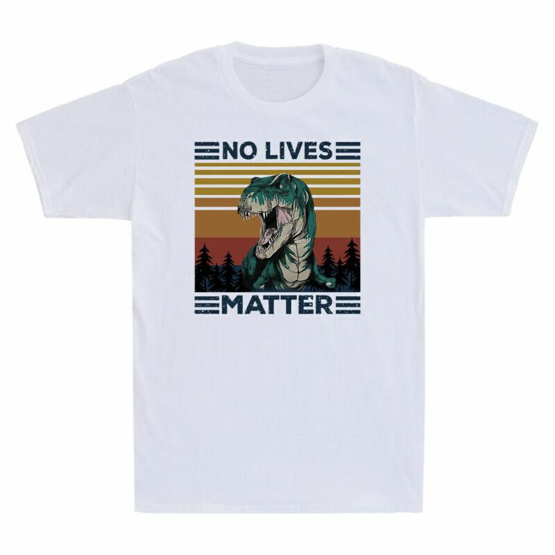 Dinosaurs No Lives Matter Funny Dinosaurs Graphic Vintage Men s Cotton T-Shirt S