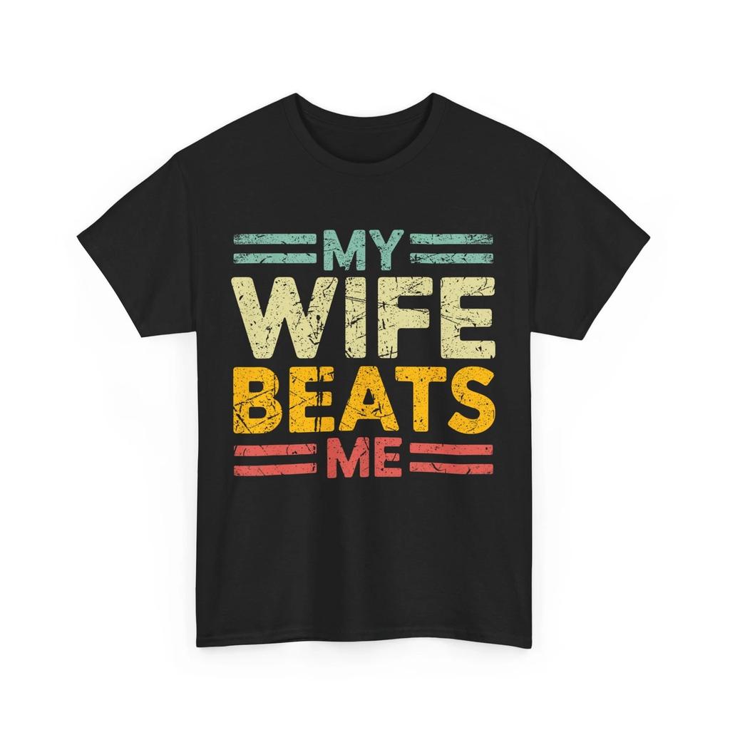 My Wife Beats Me Shirt, Husband Wife Funny T-shirt