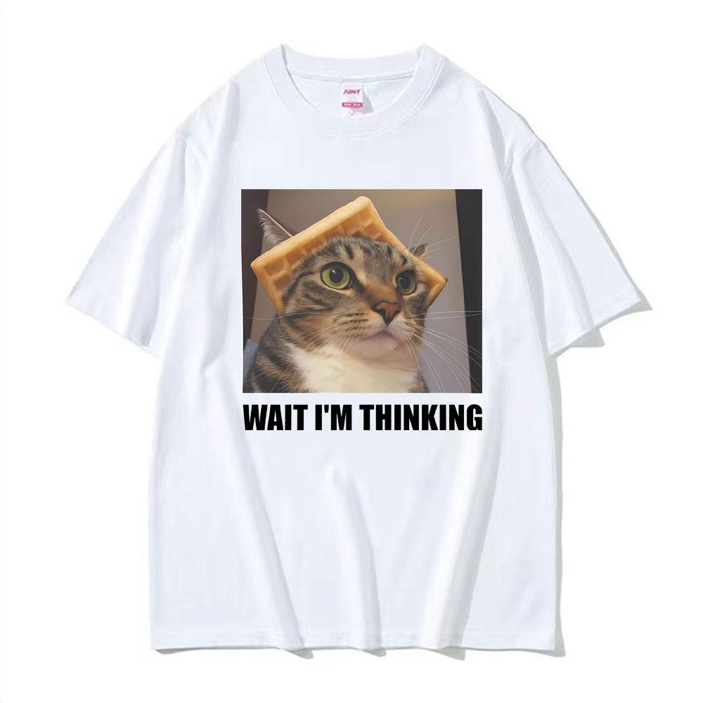 Wait Lm Thinking Funny Cat Meme Tee Shirt Unisexs Unisex Clothing Fashion Humor Trend Tshirts Casual Oversized T Shirt Streetwear
