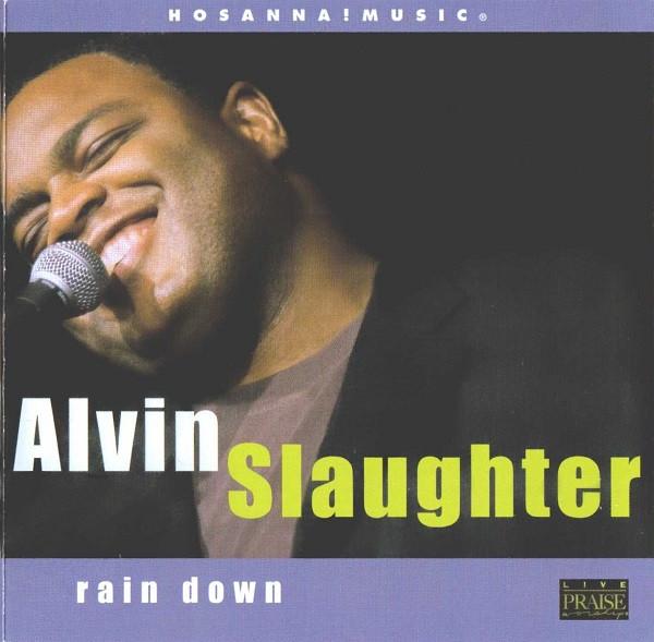 

CD ALVIN SLAUGHTER - Rain Down 16742 Hosanna! Music 2000 Europe Soul/Funk Used