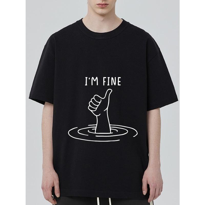 

Black T Shirt I M Fine Thumbs Up in Water Print Casual Streetwear for Men and Women XXXXL чёрный