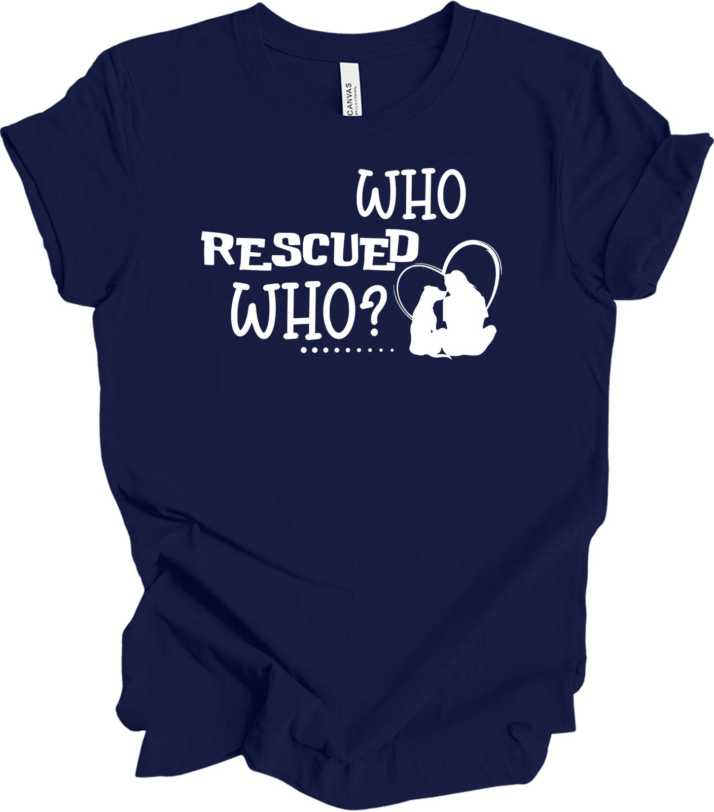 Who Rescued Who? Pet Adoption Tee - Unisex L