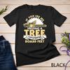 If You See Me Hugging A Tree Logger Woodworking Carpentry T-Shirt Unisex T-shirt