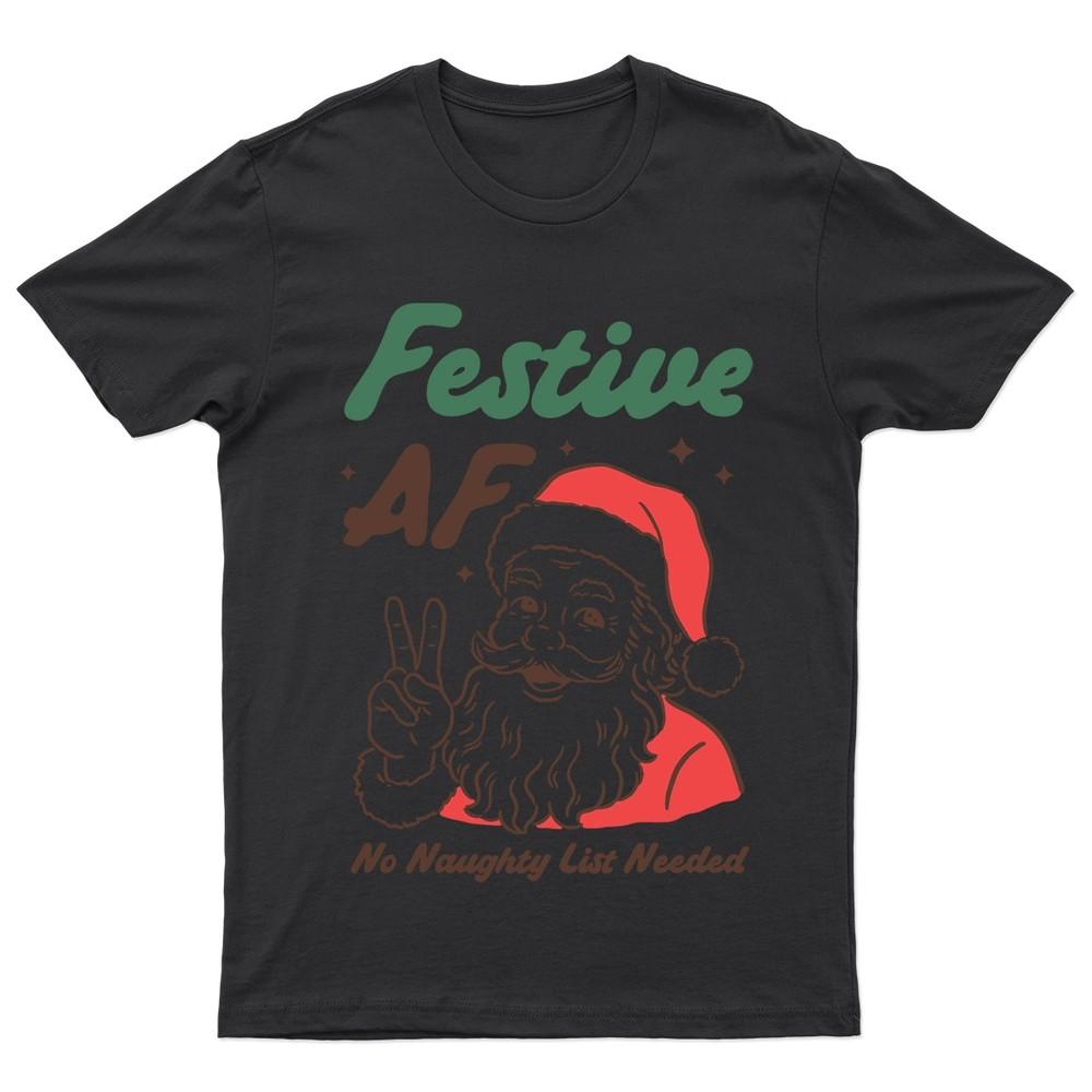 Festive AF Santa Claus TShirt Unisex Gift Retro Seasonal Funny Xmas Womens Unisex T-Shirt