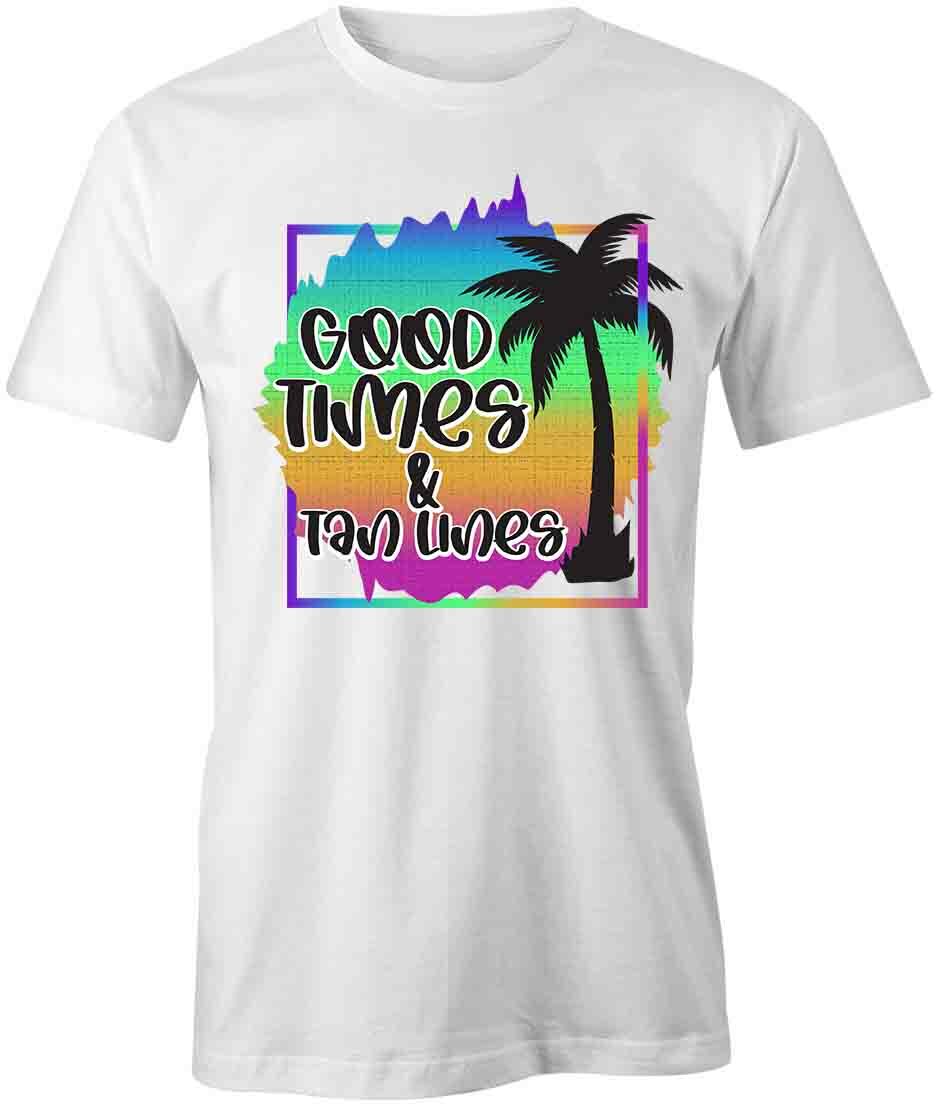 GOOD TIMES TAN LINES TShirt Tee Short-Sleeved Cotton CLOTHING QUOTE S1WCA151 XXL