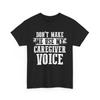 Funny Caregiving Don't Make Me Use My Caregiver Voice T Shirt