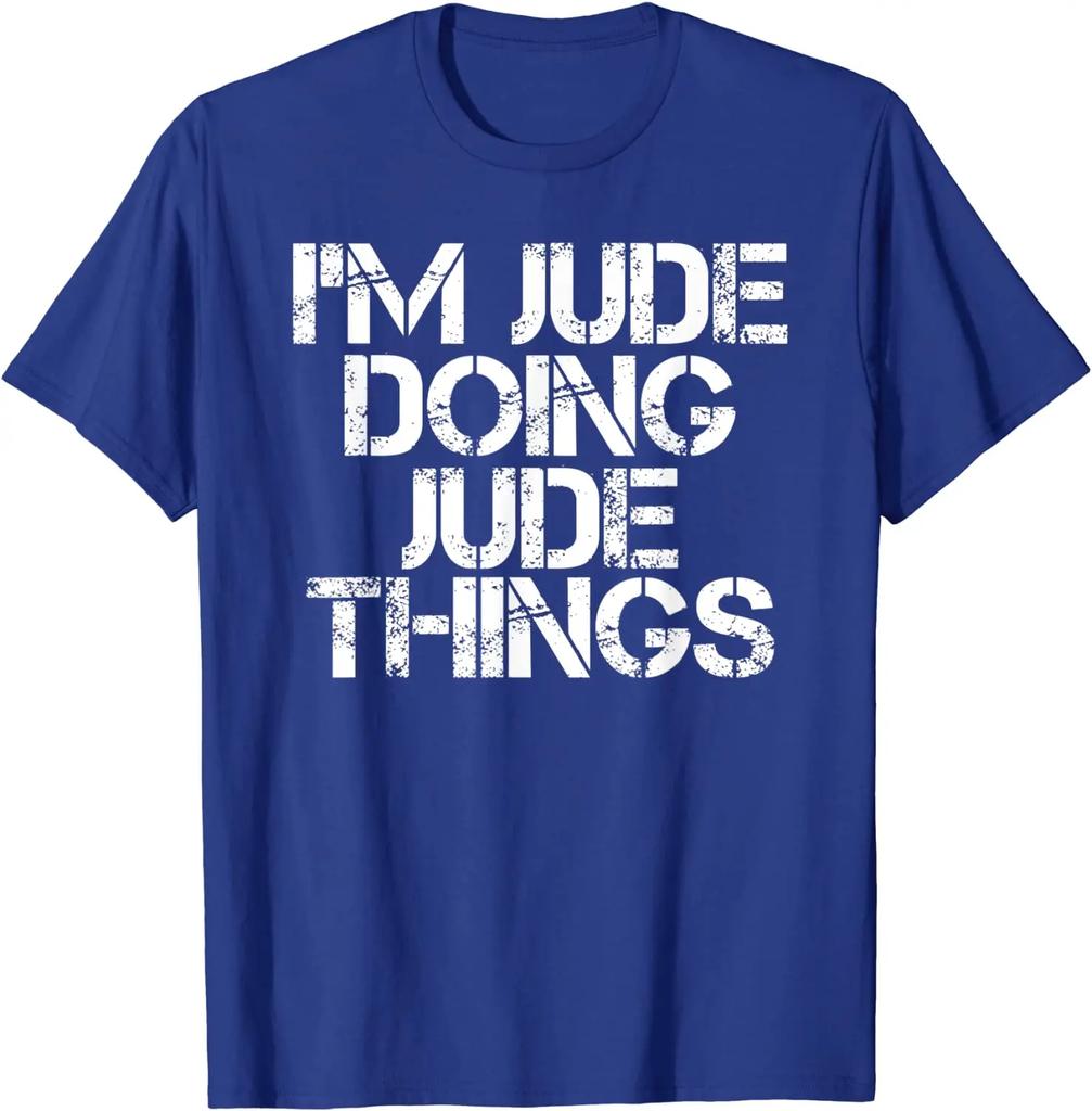 I'M JUDE DOING JUDE THINGS Funny Birthday Name Gift Idea T-Shirt Normal Tshirts for Cotton Tops Shirts Casual Cheap