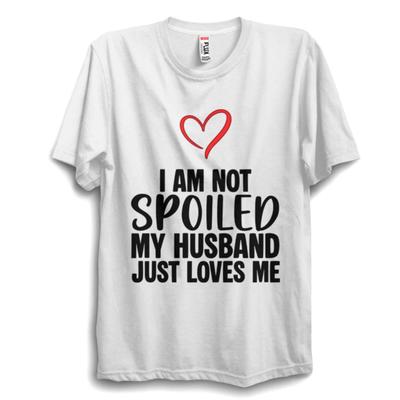 Im Not Spoiled Valentines TShirt Funny Love Quote Tee