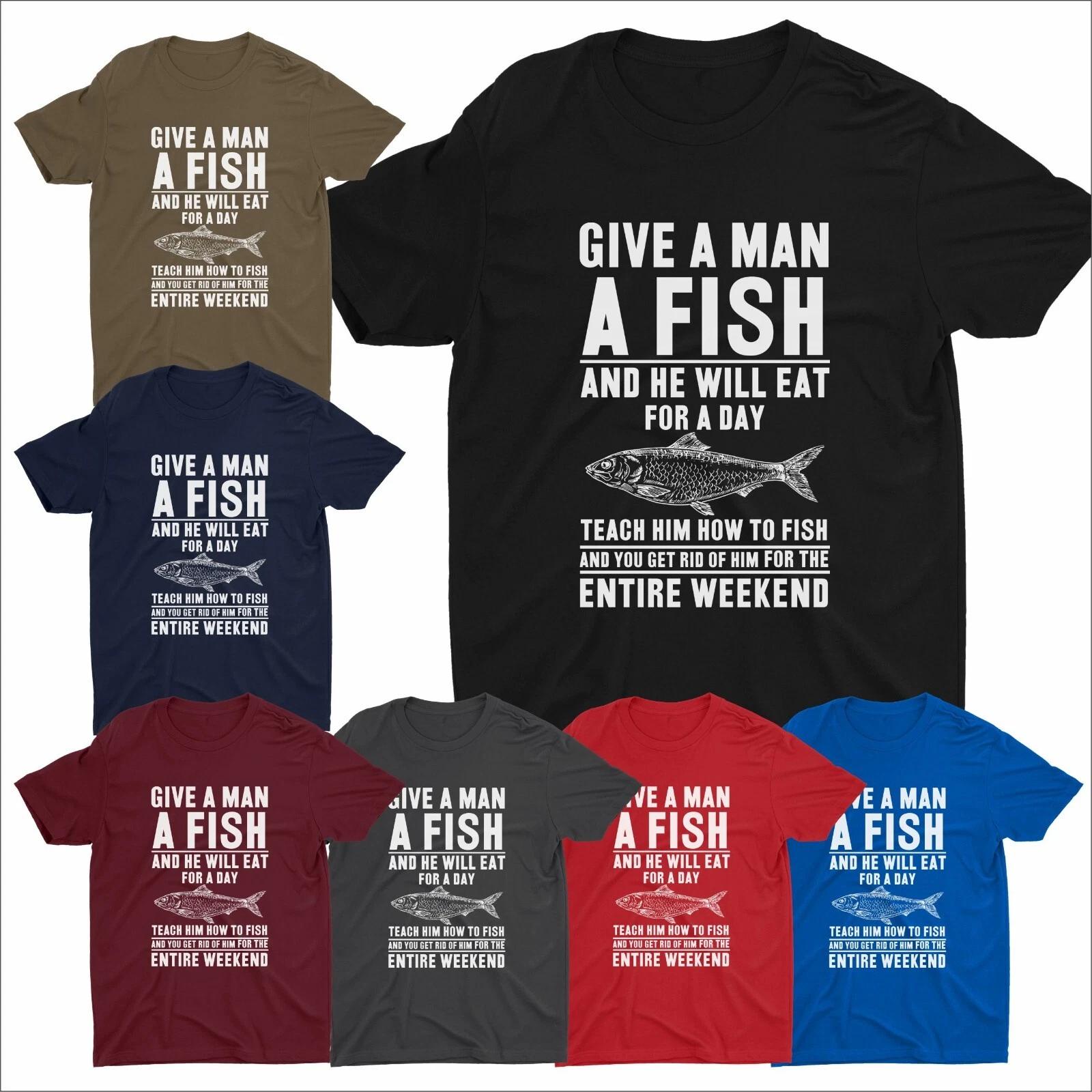 Mens Funny GIVE A MAN A FISH T Shirt Fishing Fathers Day Birthday Gift T Shirt 4XL