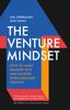 Bok The Venture Mindset : How To Make Smarter Bets and Achieve Extraordinary Growth
