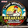 D Flat Metal Sign I Poop Breakfast Funny Chicken Metal Wall Art Rustic Tin Sign for Home Kitchen Garden Patio Outdoor Barnyard