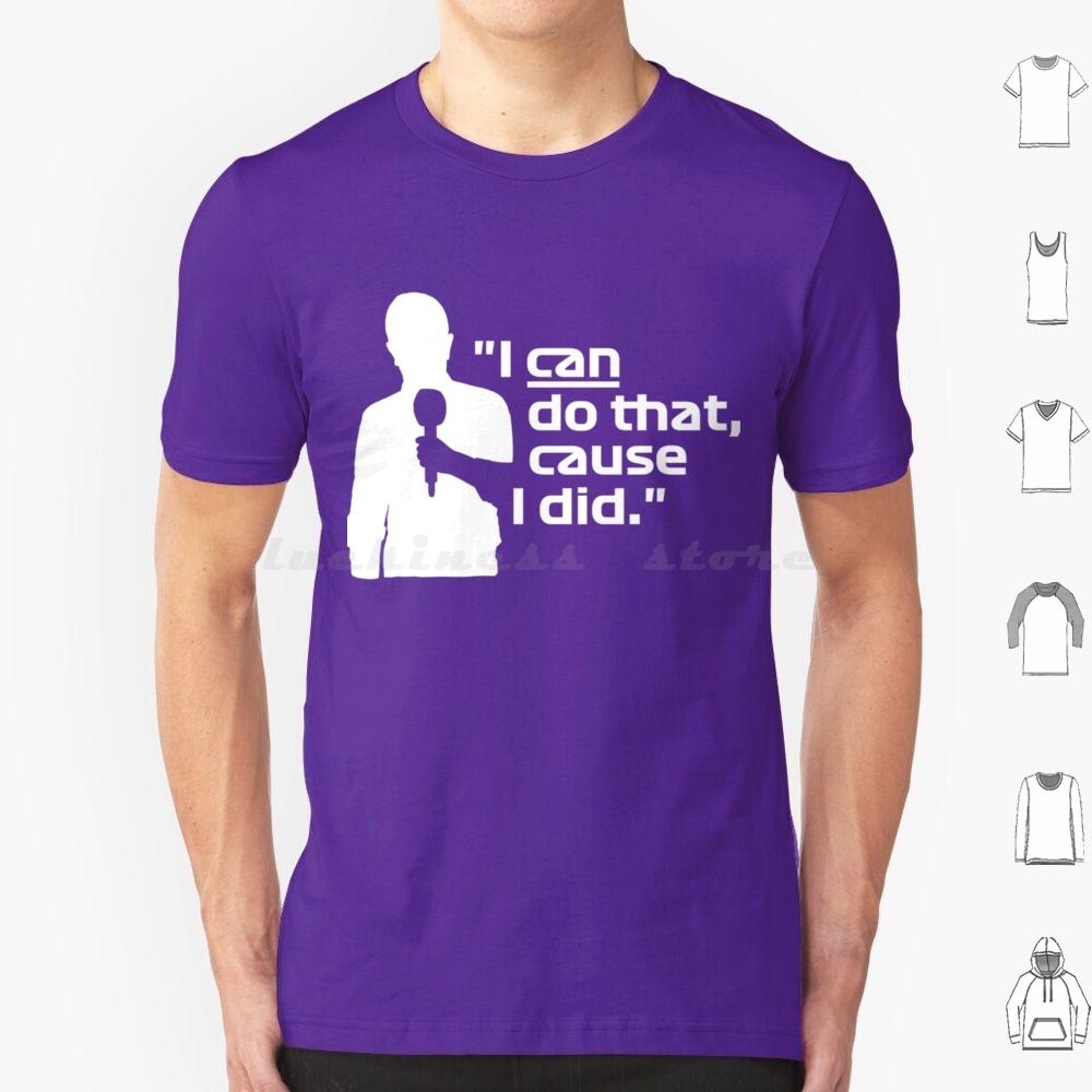I Can Do That Cause I DidBrundle White Classic T Shirt 6xl Cotton Cool Tee I Can Do That Cause I Did Brundle White