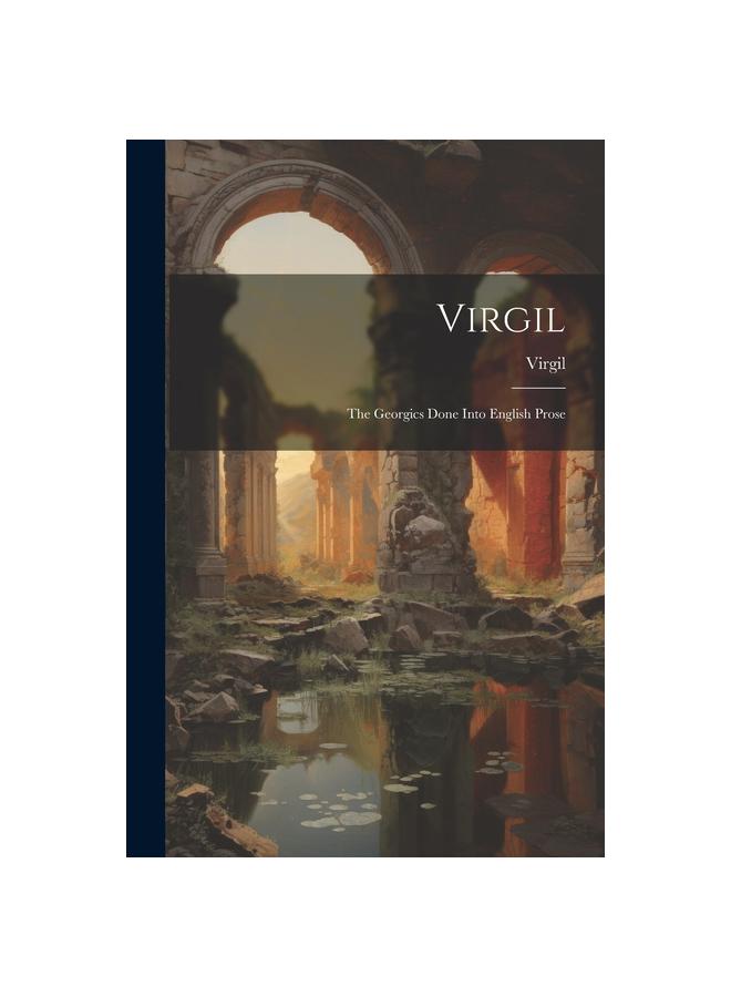 Kniha Virgil : The Georgics Done Into English Prose