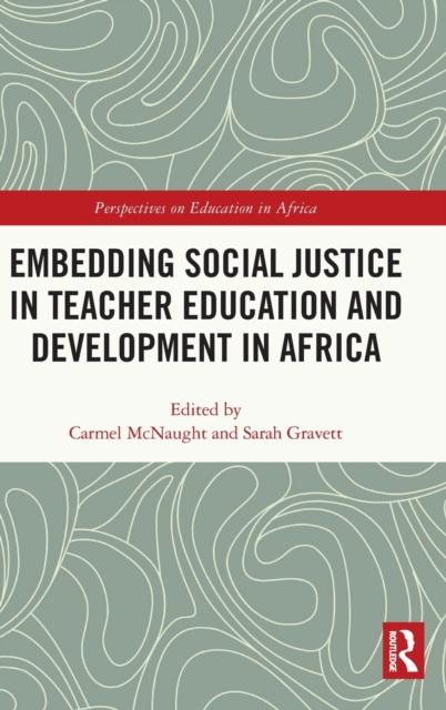 The Embedding Social Justice In Teacher Education and Development In Africa Book
