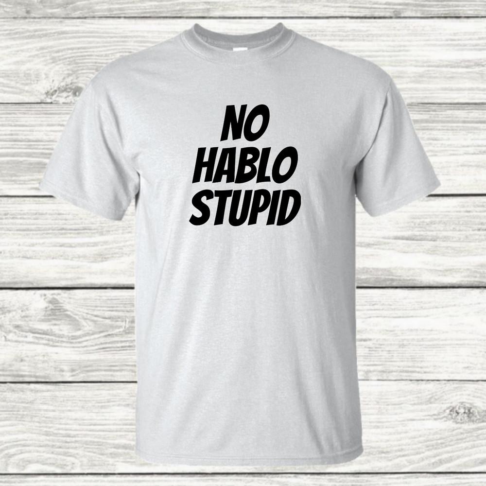 No Hablo Stupid - Graphic T-Shirt Unisex T-Shirt S
