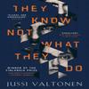 They Know Not What They Do by Jussi Valtonen Paperback Book 9781786073532